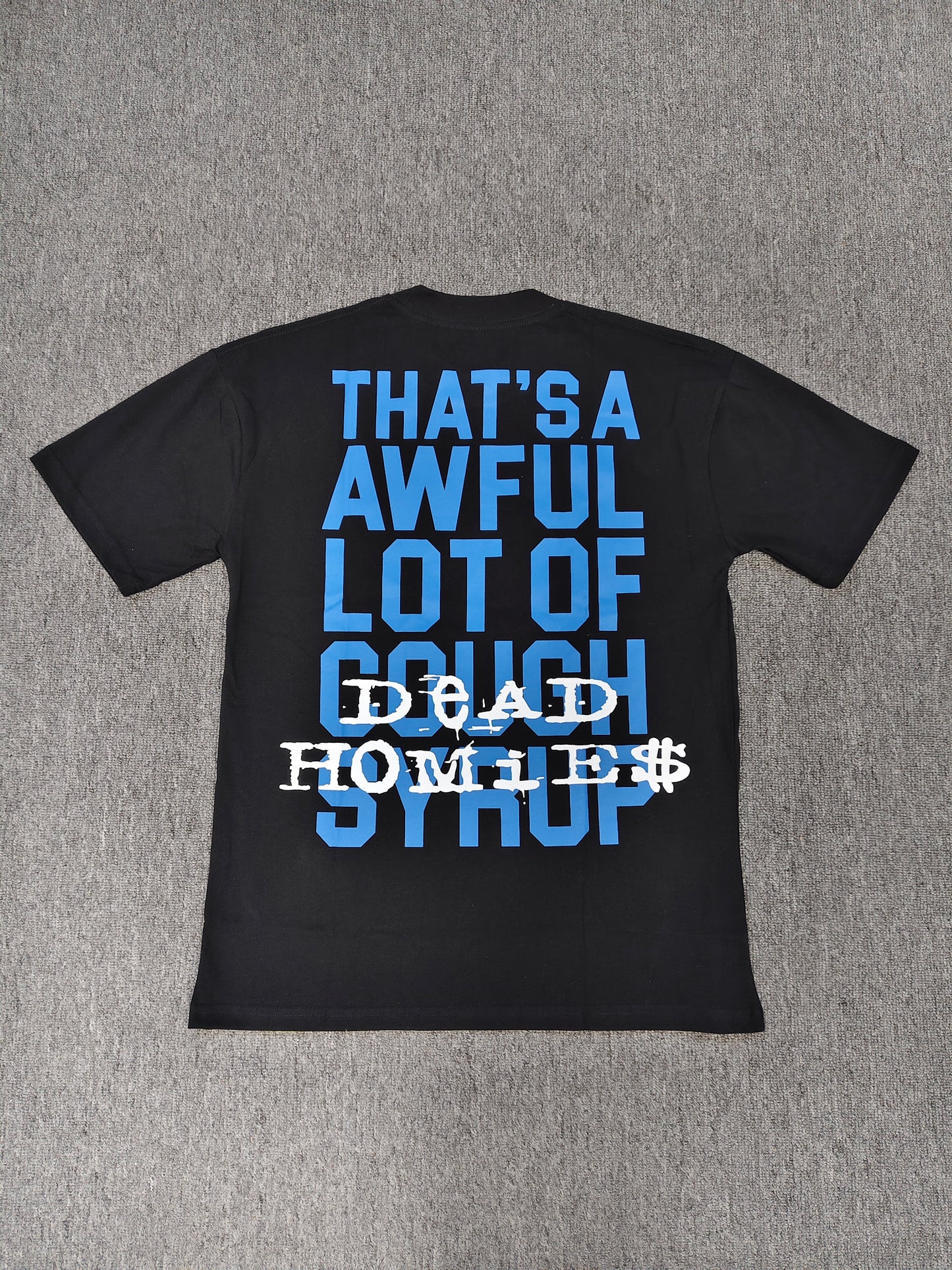 Awful Lot Of Cough Syrup dread homies tee