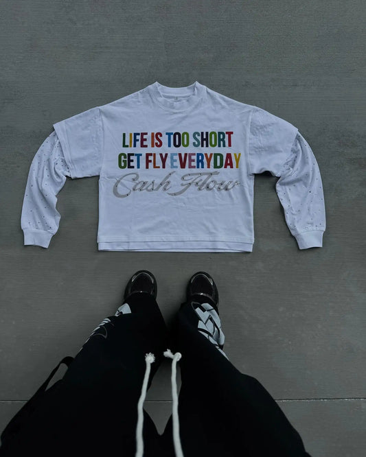 Life’s too short get fly everyday long sleeve reignstone   tee