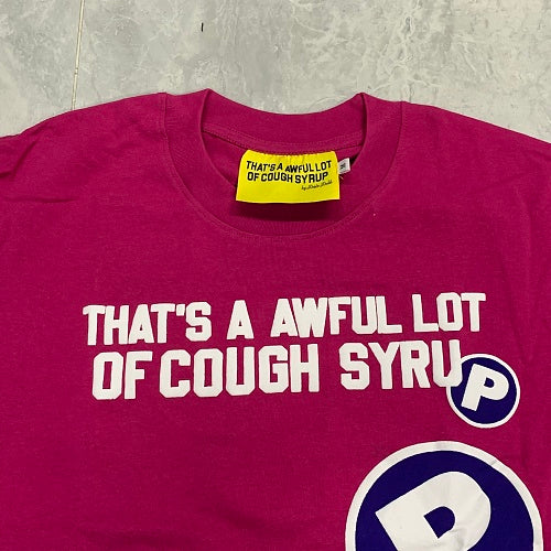 Awful Lot of Cough Syrup Pushin P Tee Shirt