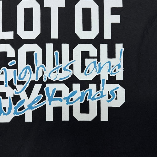 Awful Lot of Cough Syrup nights and weekends tee
